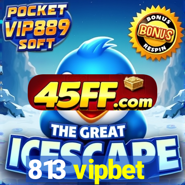 813 vipbet
